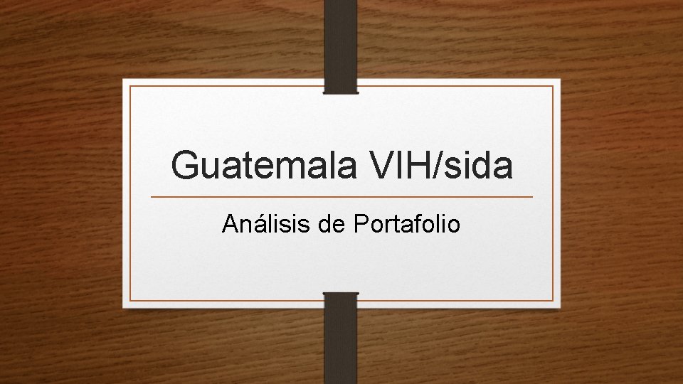 Guatemala VIH/sida Análisis de Portafolio 