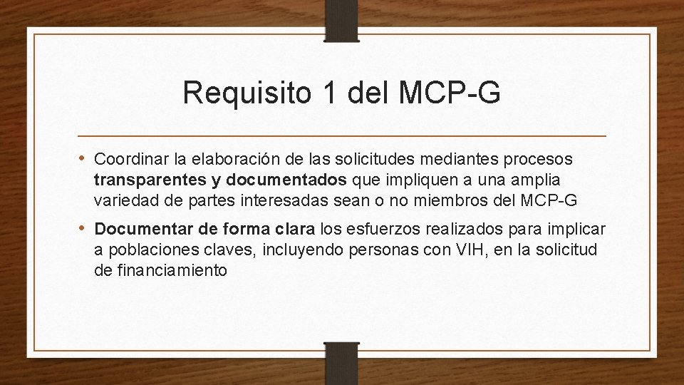 Requisito 1 del MCP-G • Coordinar la elaboración de las solicitudes mediantes procesos transparentes