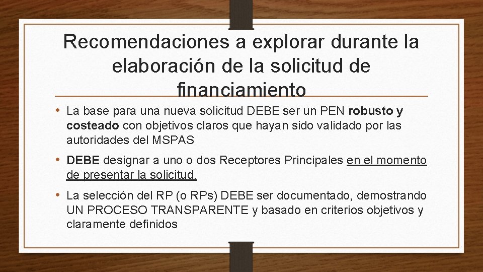 Recomendaciones a explorar durante la elaboración de la solicitud de financiamiento • La base