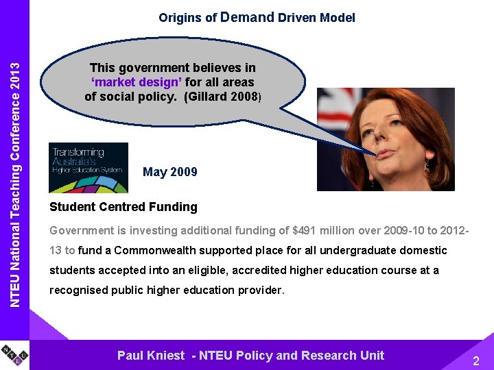 NTEU National Name. Teaching of Presentation Conference 2013 Origins of Demand Driven Model This