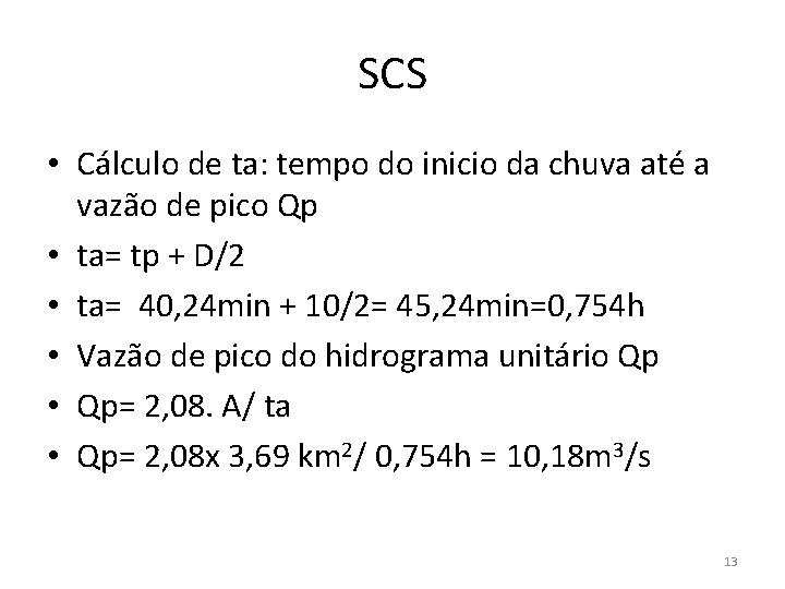SCS • Cálculo de ta: tempo do inicio da chuva até a vazão de