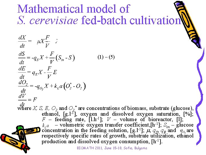 Mathematical model of S. cerevisiae fed-batch cultivation (1) – (5) where X, S, E,