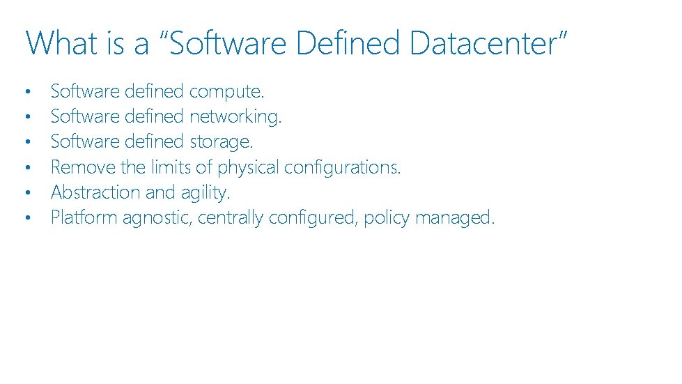 What is a “Software Defined Datacenter” • • • Software defined compute. Software defined