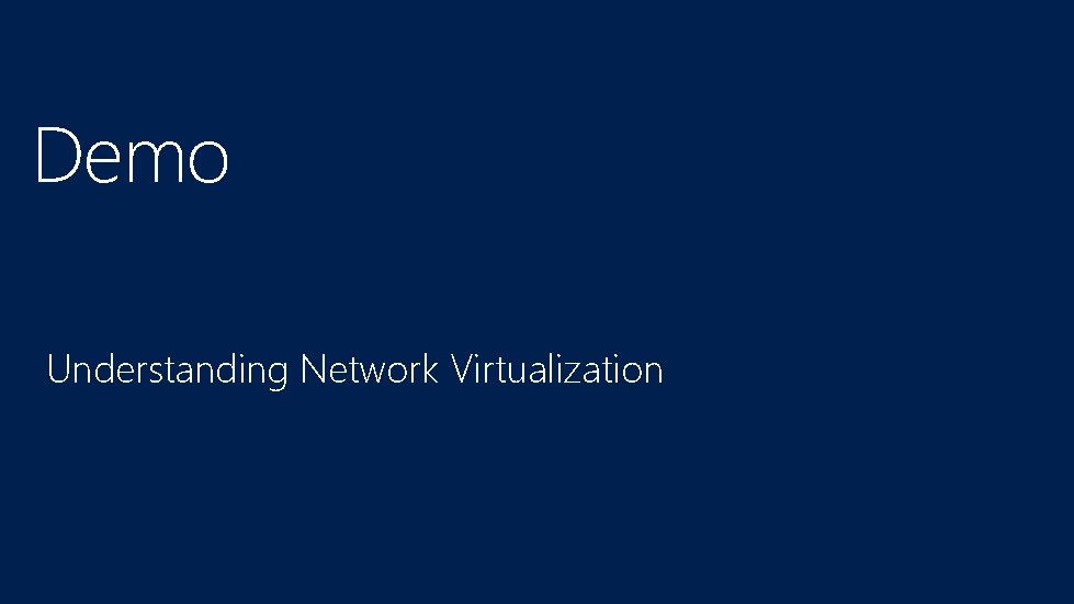 Demo Understanding Network Virtualization 