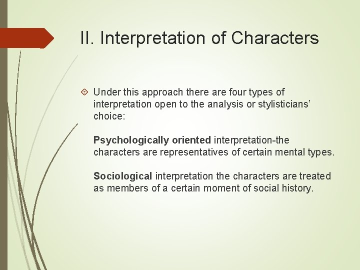 II. Interpretation of Characters Under this approach there are four types of interpretation open