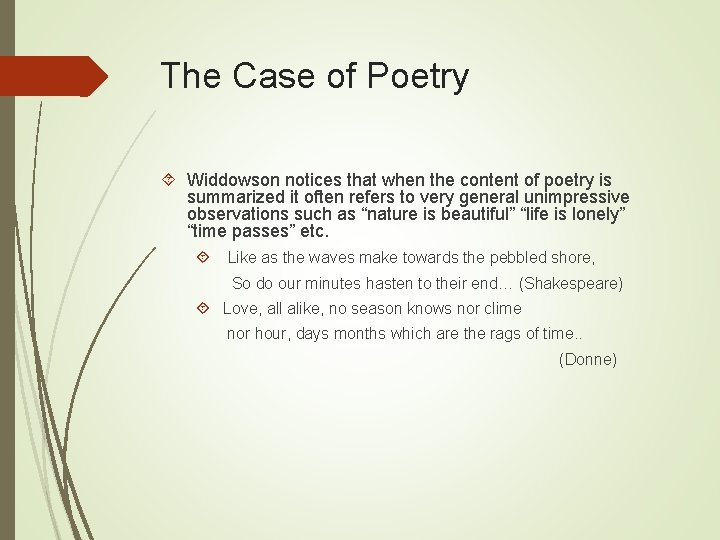 The Case of Poetry Widdowson notices that when the content of poetry is summarized