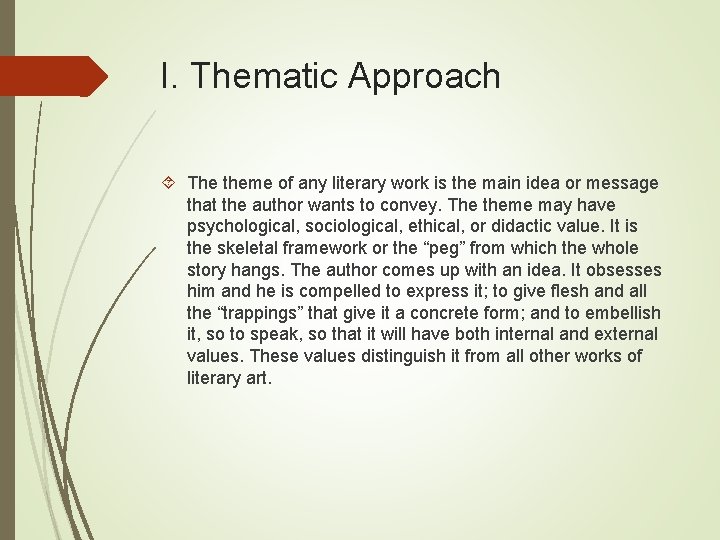 I. Thematic Approach The theme of any literary work is the main idea or