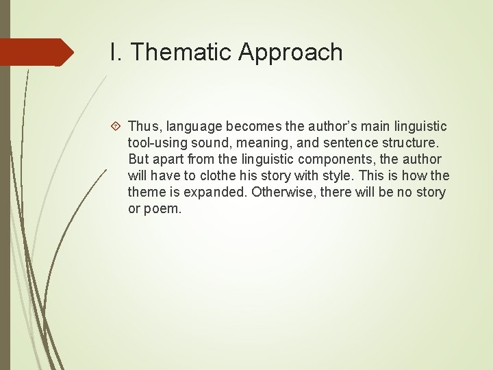 I. Thematic Approach Thus, language becomes the author’s main linguistic tool-using sound, meaning, and