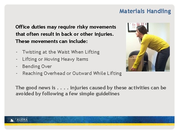 Materials Handling Office duties may require risky movements that often result in back or