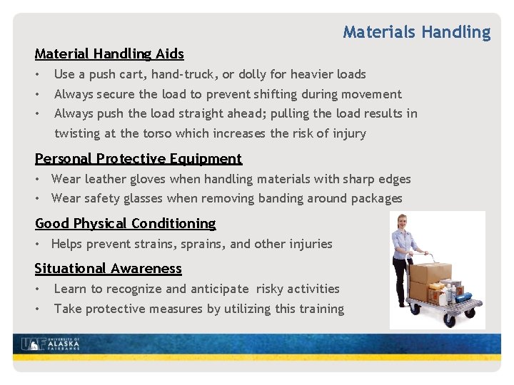 Materials Handling Material Handling Aids • • • Use a push cart, hand-truck, or