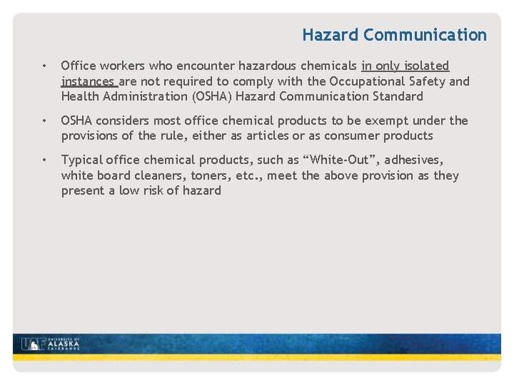 Hazard Communication • Office workers who encounter hazardous chemicals in only isolated instances are