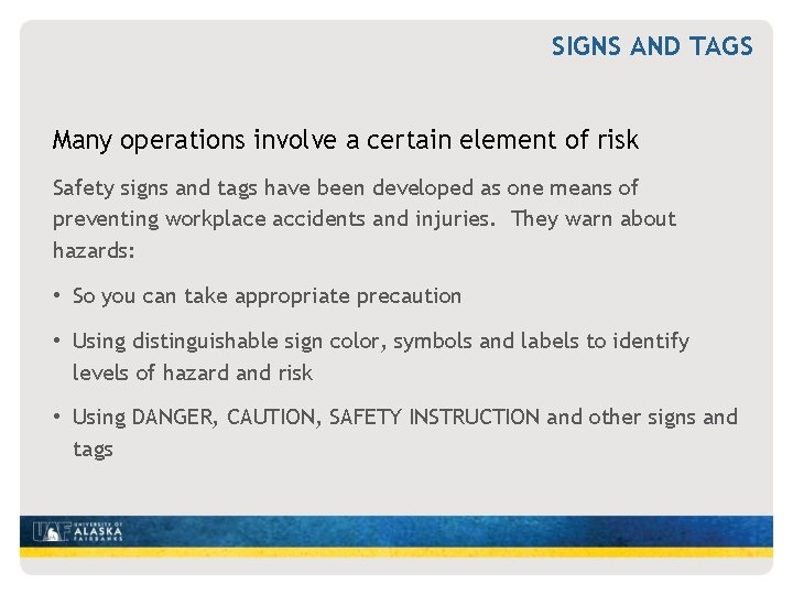 SIGNS AND TAGS Many operations involve a certain element of risk Safety signs and