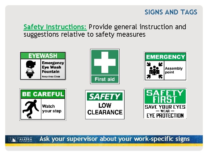 SIGNS AND TAGS Safety Instructions: Provide general instruction and suggestions relative to safety measures