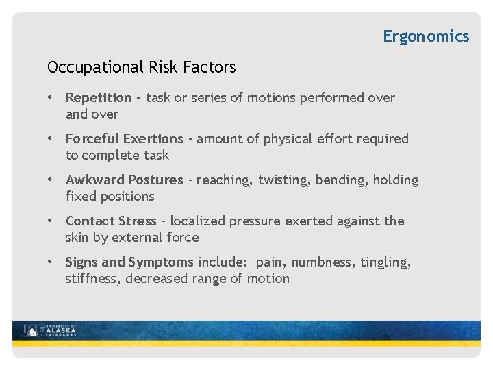 Ergonomics Occupational Risk Factors • Repetition – task or series of motions performed over