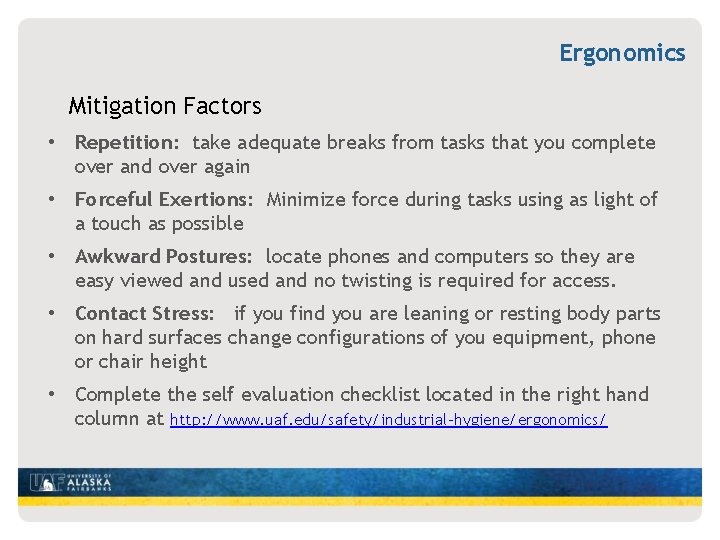 Ergonomics Mitigation Factors • Repetition: take adequate breaks from tasks that you complete over