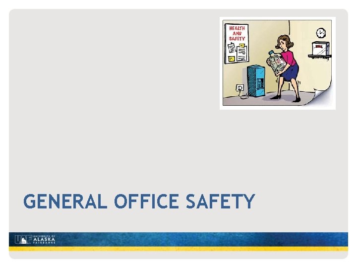 GENERAL OFFICE SAFETY 