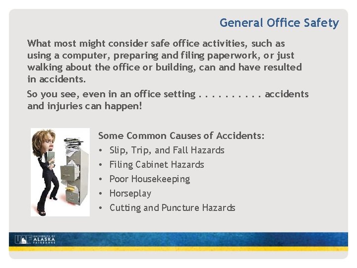 General Office Safety What most might consider safe office activities, such as using a