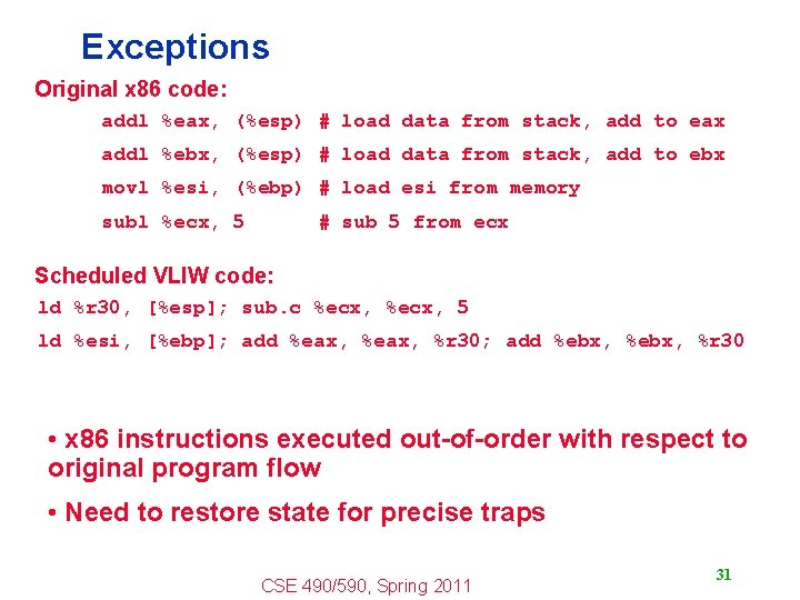 Exceptions Original x 86 code: addl %eax, (%esp) # load data from stack, add