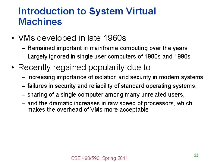 Introduction to System Virtual Machines • VMs developed in late 1960 s – Remained