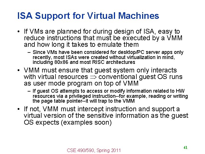 ISA Support for Virtual Machines • If VMs are planned for during design of