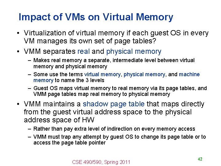 Impact of VMs on Virtual Memory • Virtualization of virtual memory if each guest