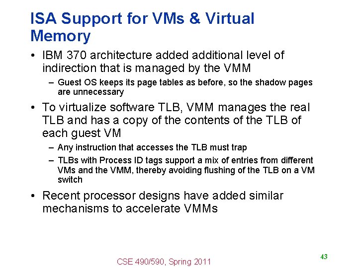ISA Support for VMs & Virtual Memory • IBM 370 architecture added additional level