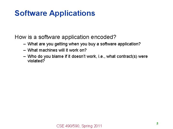 Software Applications How is a software application encoded? – What are you getting when