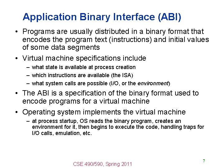 Application Binary Interface (ABI) • Programs are usually distributed in a binary format that