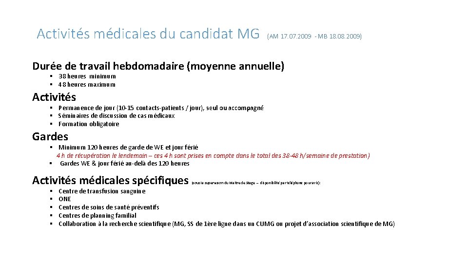 Activités médicales du candidat MG (AM 17. 07. 2009 - MB 18. 08. 2009)