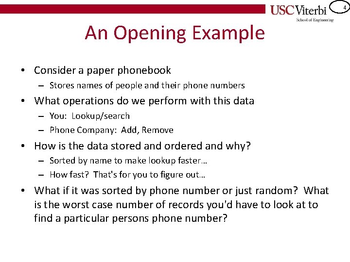 4 An Opening Example • Consider a paper phonebook – Stores names of people