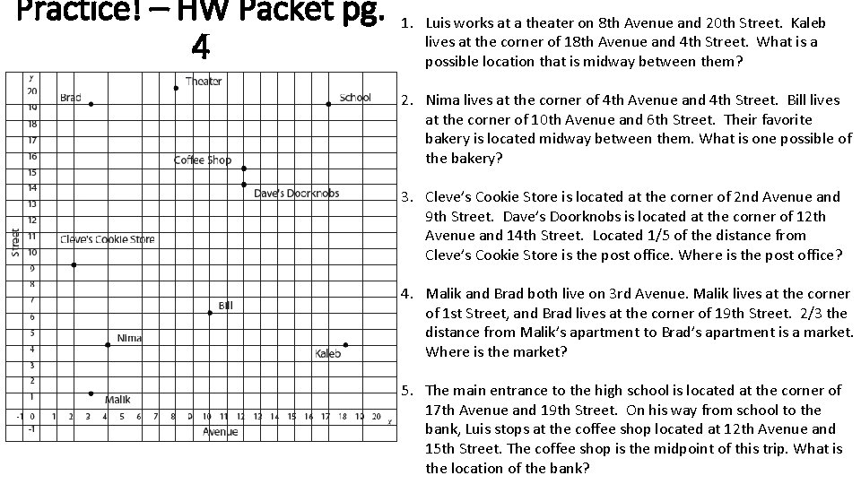 Practice! – HW Packet pg. 4 1. Luis works at a theater on 8