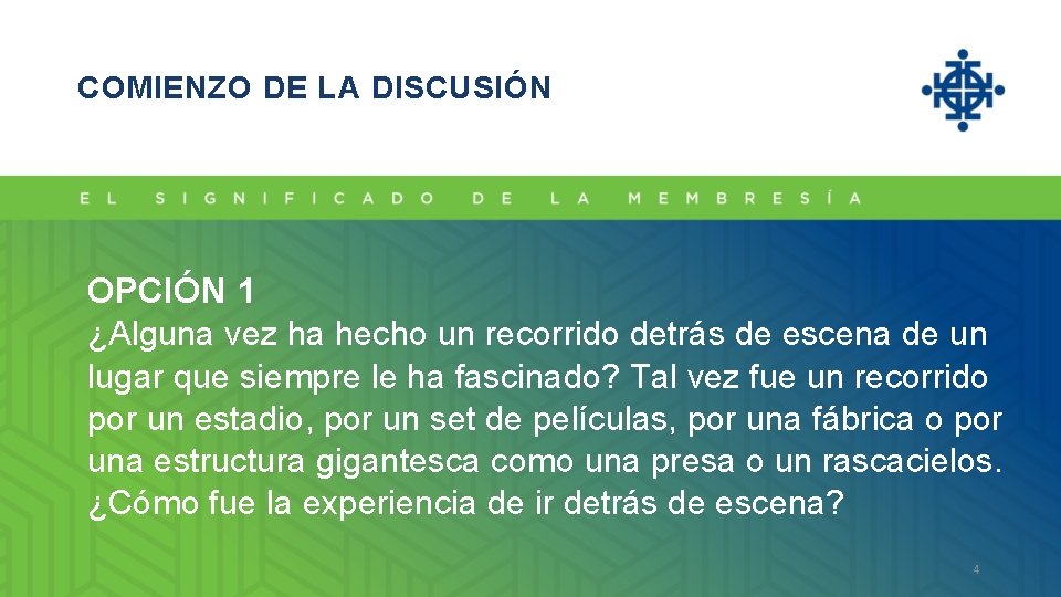 COMIENZO DE LA DISCUSIÓN OPCIÓN 1 ¿Alguna vez ha hecho un recorrido detrás de