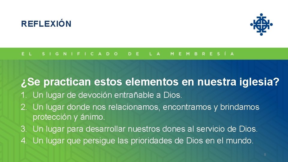 REFLEXIÓN ¿Se practican estos elementos en nuestra iglesia? 1. Un lugar de devoción entrañable