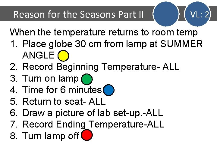 Reason for the Seasons Part II VL: 2 When the temperature returns to room