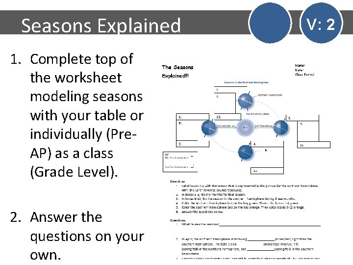 Seasons Explained 1. Complete top of the worksheet modeling seasons with your table or