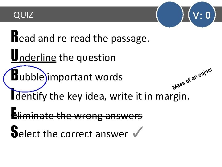 QUIZ V: 0 Read and re-read the passage. Underline the question Bubble important words