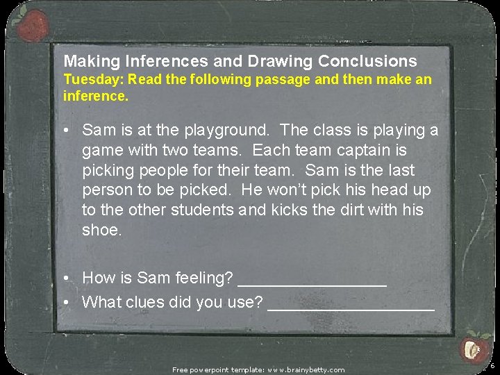 Making Inferences and Drawing Conclusions Tuesday: Read the following passage and then make an