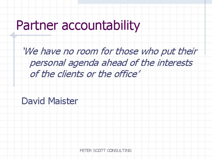 Partner accountability ‘We have no room for those who put their personal agenda ahead