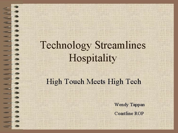 Technology Streamlines Hospitality High Touch Meets High Tech Wendy Tappan Coastline ROP 