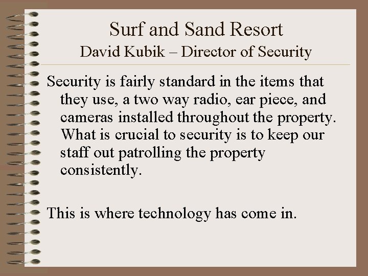 Surf and Sand Resort David Kubik – Director of Security is fairly standard in