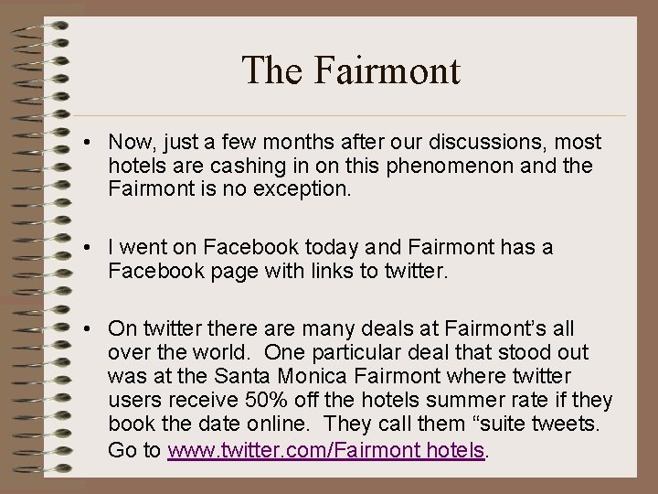 The Fairmont • Now, just a few months after our discussions, most hotels are