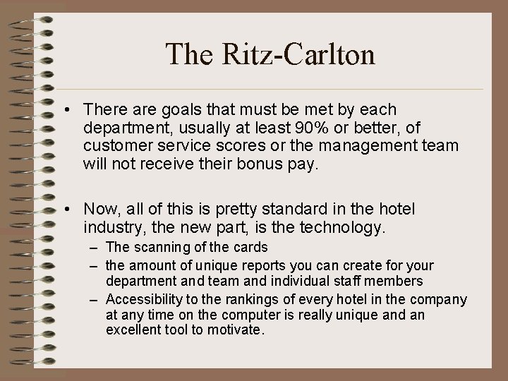 The Ritz-Carlton • There are goals that must be met by each department, usually