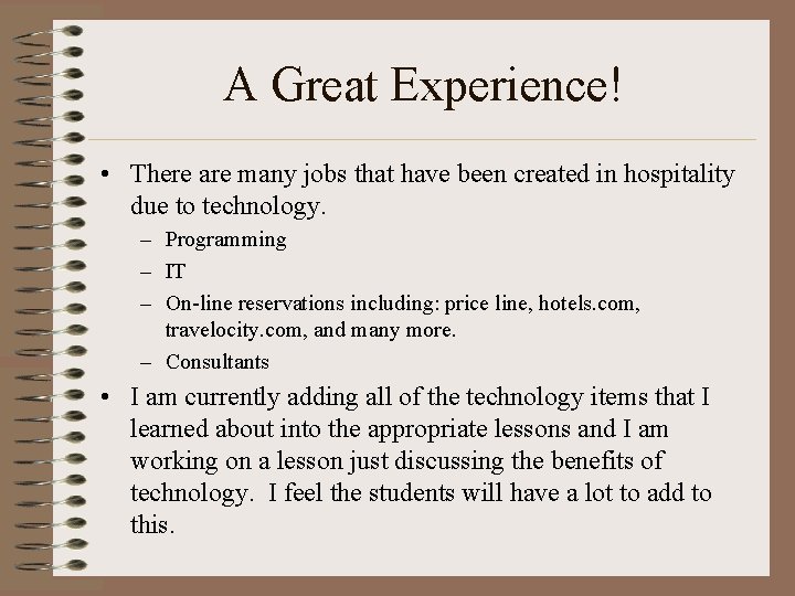 A Great Experience! • There are many jobs that have been created in hospitality