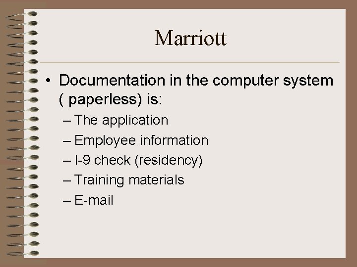 Marriott • Documentation in the computer system ( paperless) is: – The application –