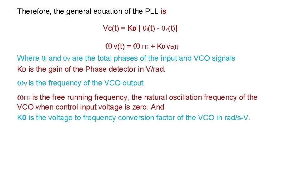 Therefore, the general equation of the PLL is Vc(t) = KD [ i(t) v(t)]