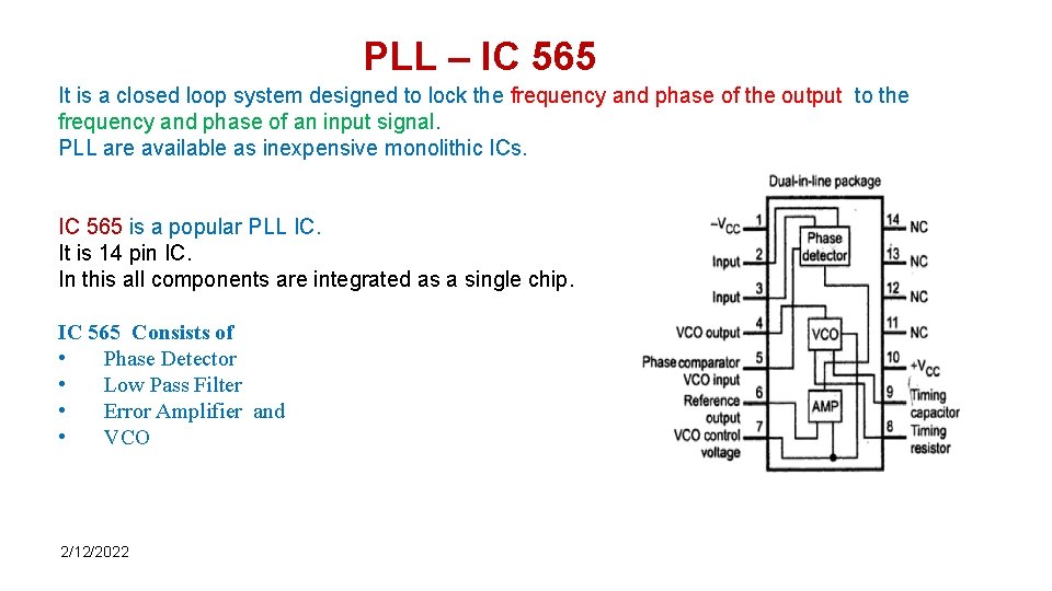 PLL – IC 565 It is a closed loop system designed to lock the