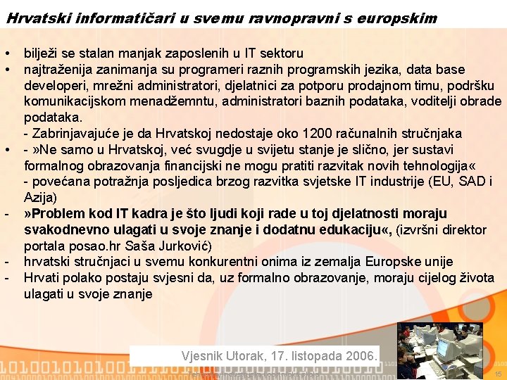 Hrvatski informatičari u svemu ravnopravni s europskim • • • - bilježi se stalan