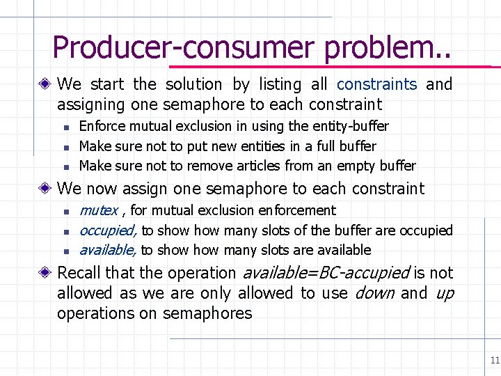 Producer-consumer problem. . We start the solution by listing all constraints and assigning one