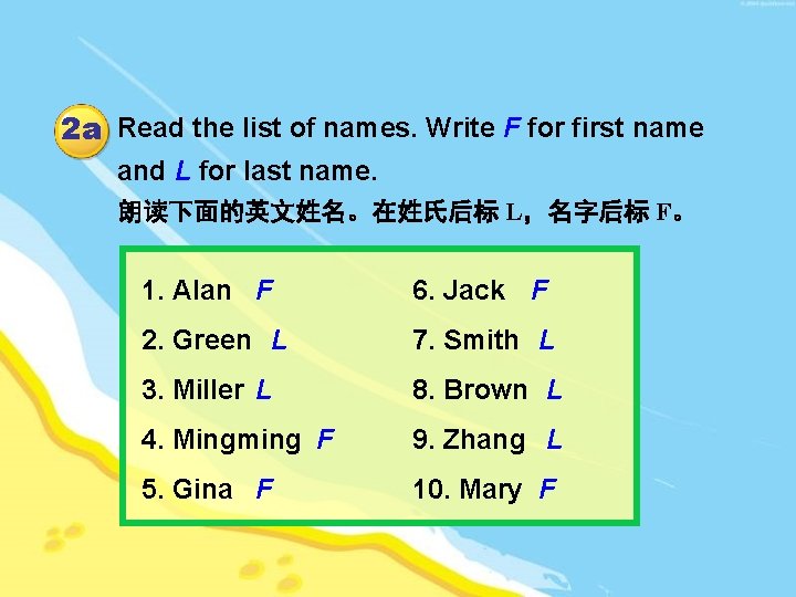 2 a Read the list of names. Write F for first name and L