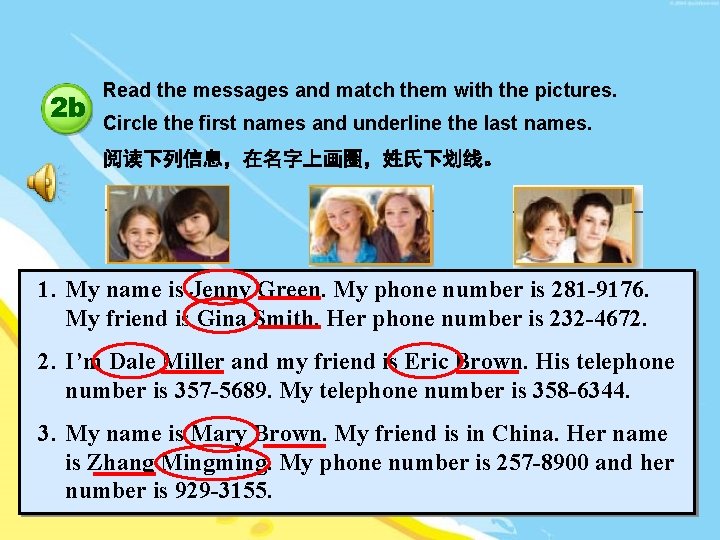 2 b Read the messages and match them with the pictures. Circle the first